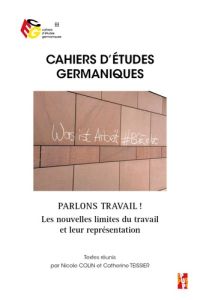 Cahiers d'études germaniques N° 80 : Parlons travail?! Les nouvelles limites du travail et leur repr - Colin Nicole - Teissier Catherine