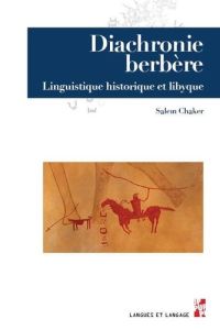 Diachronie berbère. Linguistique historique et libyque - Chaker Salem