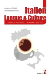 Italien : langue & culture. B1-B2 (niveau continuant) - Gouchan Yannick - Rivière Jean-Marc