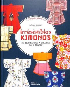 Irrésistibles kimonos - Brunelet Mathilde