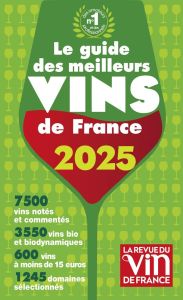 Guide des meilleurs vins de France. Edition 2025 - Poussier Olivier - Citerne Pierre - Cukierman Jéré