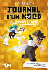 Journal d'un noob Tome 5 : Guerrier ultime - CUBE KID/SABOTEN