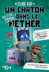 Un chaton qui s'est perdu dans le Nether Tome 2 - CUBE KID