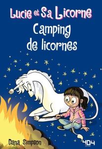 Lucie et sa licorne Tome 11 : Camping de licornes - Simpson Dana