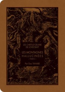 Les chefs-d'oeuvre de Lovecraft : Les montagnes hallucinées Tome 2 - Tanabe Gou - Lovecraft Howard Phillips