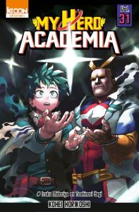 My Hero Academia Tome 31 : Izuku Midoriya et Toshinori Yagi - Horikoshi Kohei - Le Quéré David