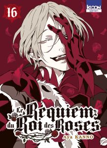 Le Requiem du Roi des Roses Tome 16 - Kanno Aya - Silvestre Jean-Benoît