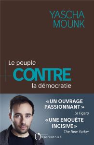 Le peuple contre la démocratie - Mounk Yascha - Souzeau Jean-Marie