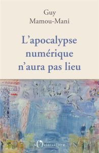 L’apocalypse numérique n’aura pas lieu - Mamou-Mani Guy