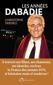 Les années Dabadie - Tardieu Christophe