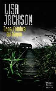 Dans l'ombre du bayou - Jackson Lisa - Versini Barbara