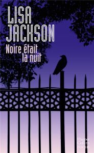 Noire était la nuit - Jackson Lisa - Nagel Françoise