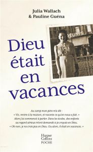 Dieu était en vacances - Wallach Julia - Guéna Pauline