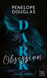 Dark Obsession #3-Kill Switch - Douglas Penelope - Sophie A. H.