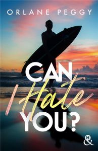 Can I Hate You ? - Peggy Orlane