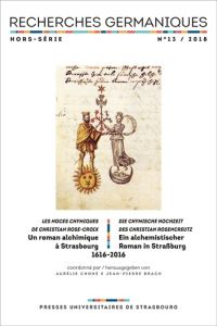 Recherches germaniques Hors-série N° 13/2018 : Un roman alchimique à Strasbourg. Les Noces Chymiques - Choné Aurélie - Brach Jean-Pierre