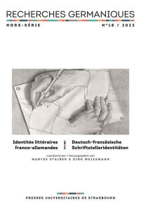 Recherches germaniques Hors-série N° 18/2023 : Identités littéraires franco-allemandes. Textes en fr - Staiber Maryse - Weissmann Dirk