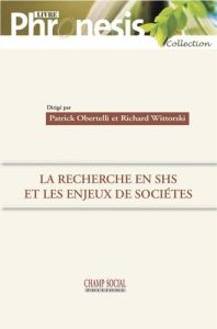 La recherche en sciences humaines et sociales et les enjeux de sociétés - Wittorski Richard - Obertelli Patrick