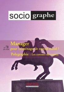 Le sociographe N° 70, juin 2020 : Manager pour (a)ménager le travail social ? - Braconnier Patrice - Rosset Pierre