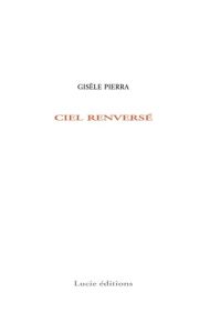 Ciel renversé - Pierra Gisèle