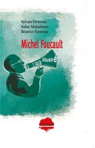 Michel Foucault illustré - Favereau Sylvain - Mokaddem Salim - Favereau Béatr