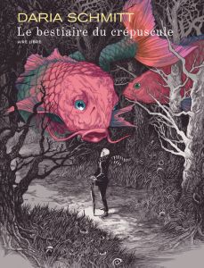 Le bestiaire du crépuscule - Schmitt Daria - Druillet Philippe