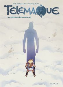 Télémaque Tome 4 : L'impossible retour - Toussaint Kid - Ruiz Kenny