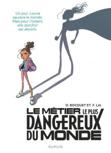 Le métier le plus dangereux du monde - Face : Louna - Bocquet Olivier - Lai Fabio - Alquier Fabien