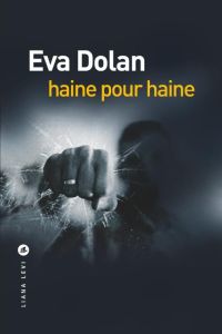 HAINE POUR HAINE - DOLAN EVA