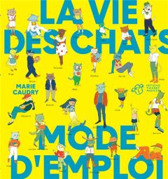 La vie des chats mode d'emploi - Caudry Marie