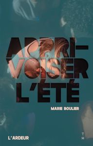 Apprivoiser l'été - Boulier Marie - Cha Gonzalez