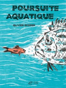 Poursuite aquatique - Besson Olivier