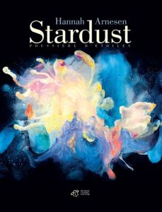 Stardust. Poussière d'étoiles - Arnesen Hannah - Pasquier Aude