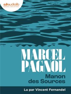 Manon des sources. 1 CD audio - Pagnol Marcel - Fernandel Vincent