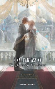 Final Fantasy XV. The Dawn of the Future - Eishima Jun - Flamin Jean-Baptiste