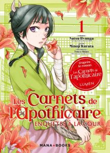 Les Carnets de l'apothicaire - Enquêtes à la cour Tome 1 - Hyuuga Natsu - Kurata Minoji - Shino Touco