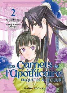 Les Carnets de l'apothicaire - Enquêtes à la cour Tome 2 - Hyuuga Natsu - Kurata Minoji - Shino Touco