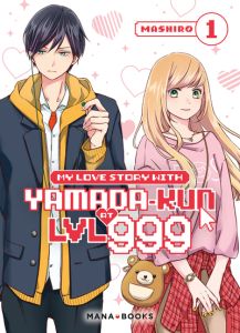 My love story with Yamada-kun at Lv999 Tome 1 - Mashiro