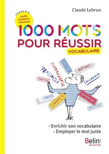 1000 mots pour réussir. Vocabulaire - Lebrun Claude - Zonk Zelda