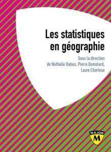 Les statistiques en géographie - Dubus Nathalie - Dumolard Pierre - Charleux Laure