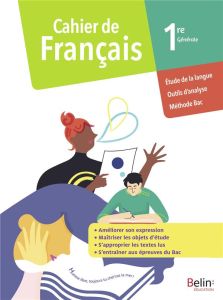 Français 1re Générale. Cahier de l'élève, Edition 2020 - Cabessa Valérie - Belhouchat Djamila - Cohen Camil