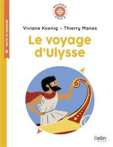 Le voyage d'Ulysse. Cycle 2 - Koenig Viviane - Manès Thierry - Charrier Laura