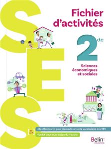 SES 2de fichier d'activités. Edition 2021 - Fraisse-D'Olimpio Stéphanie - Ladouceur Benoît - A