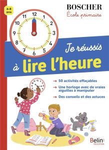 Je réussis à lire l'heure - Rachas Marie-Christine - Gurrea Susana