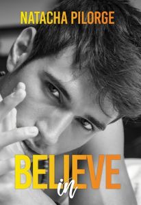 Believe in - Pilorge Natacha