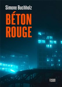 Béton rouge - Buchholz Simone - Layre Claudine