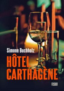 Hôtel Carthagène - Buchholz Simone - Layre Claudine