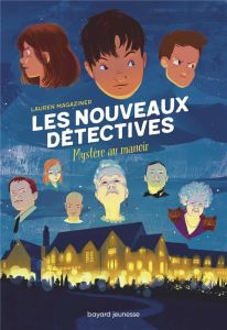 Les nouveaux détectives Tome 1 : Mystère au manoir - Magaziner Lauren - Moreau Eric