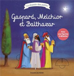 Gaspard, Melchior et Balthazar. Avec 1 figurine à détacher - Paterson Mathilde - Braun Sébastien