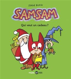 SamSam Tome 4 : Qui veut un cadeau ? - Bloch Serge - Scaramus Astrid - Chaurand Rémi